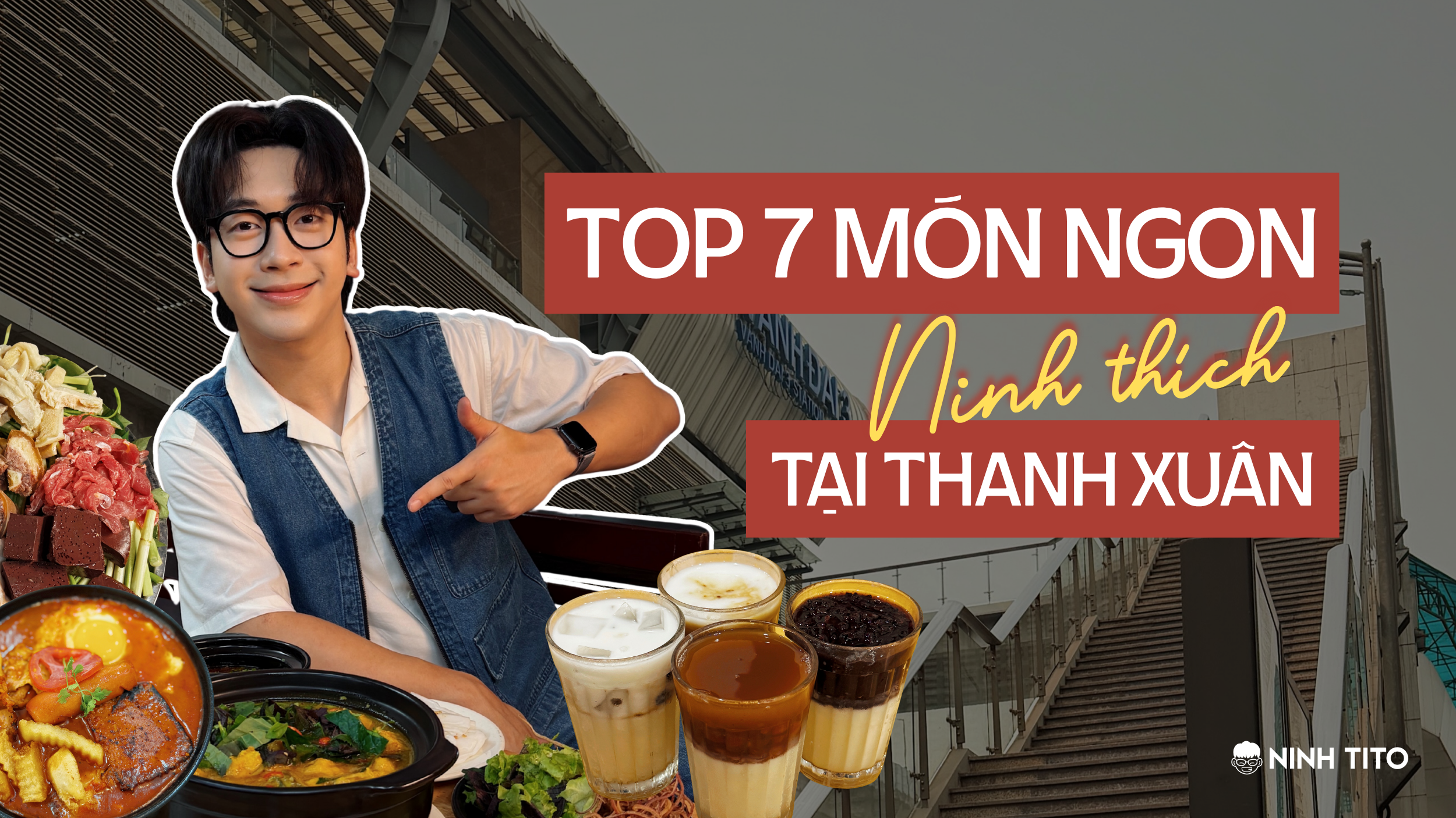 ĂN GÌ Ở QUẬN THANH XUÂN? Top 7 món ăn đi cùng nhịp sống rất thật tại hà nội