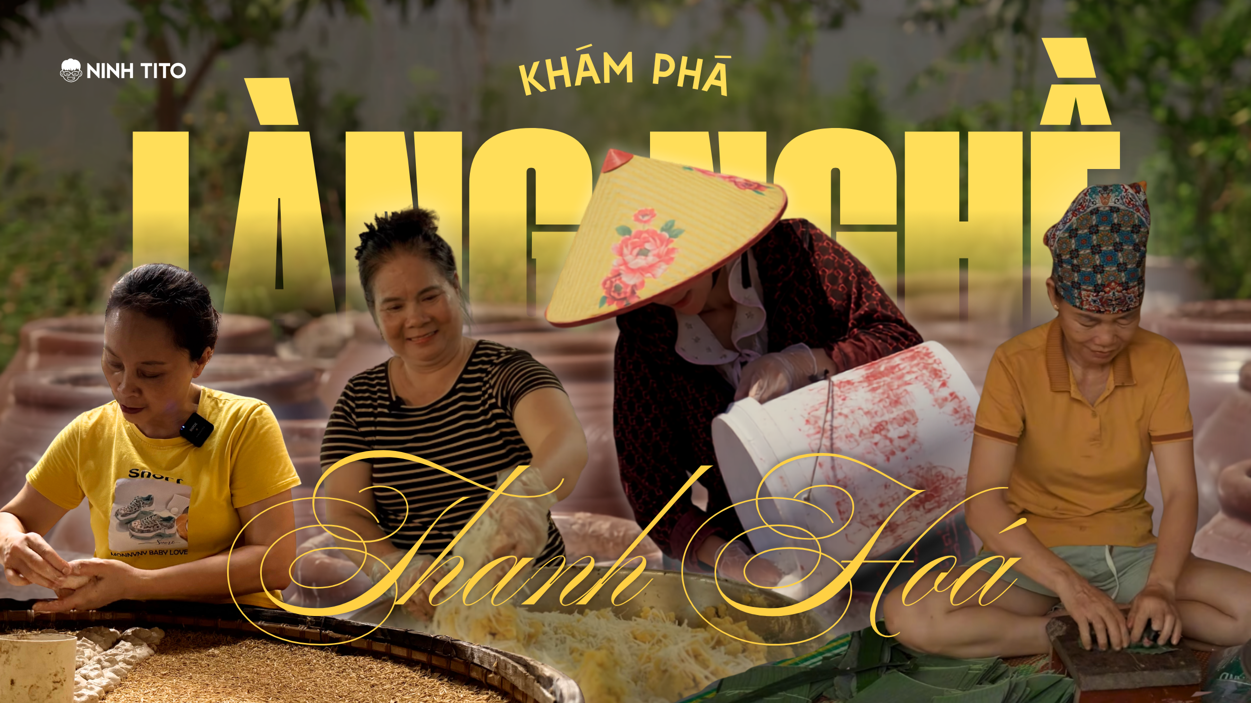 Khám phá những làng nghề Thanh Hoá: Khi hương vị không thể tách rời thời gian 