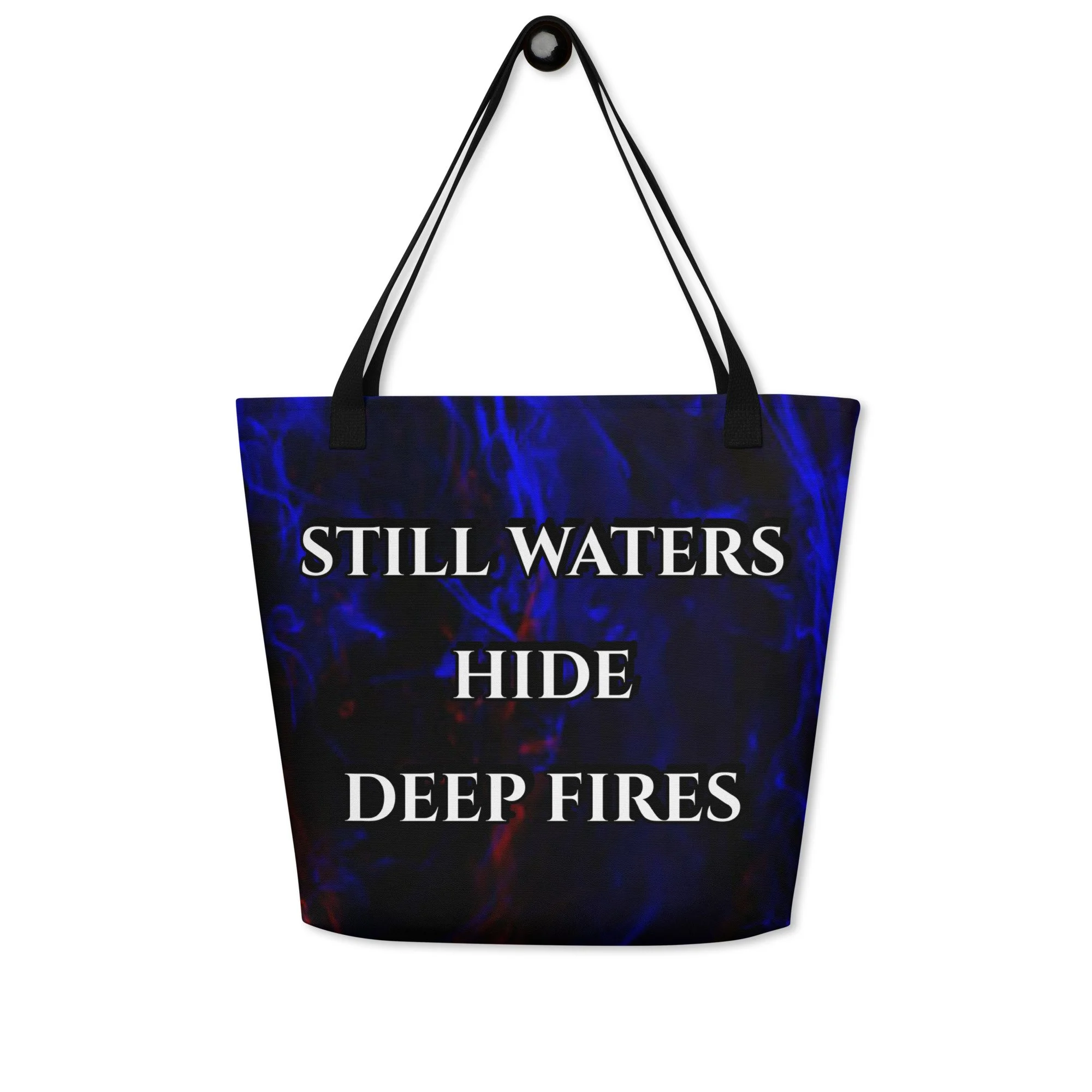 Still Waters Hide Deep Fires Tote Bag