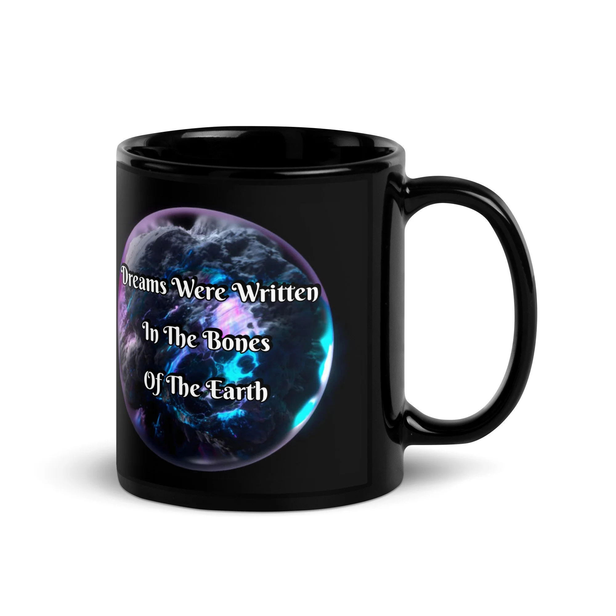 Dreams Were Written In The Bones Of The Earth Mug