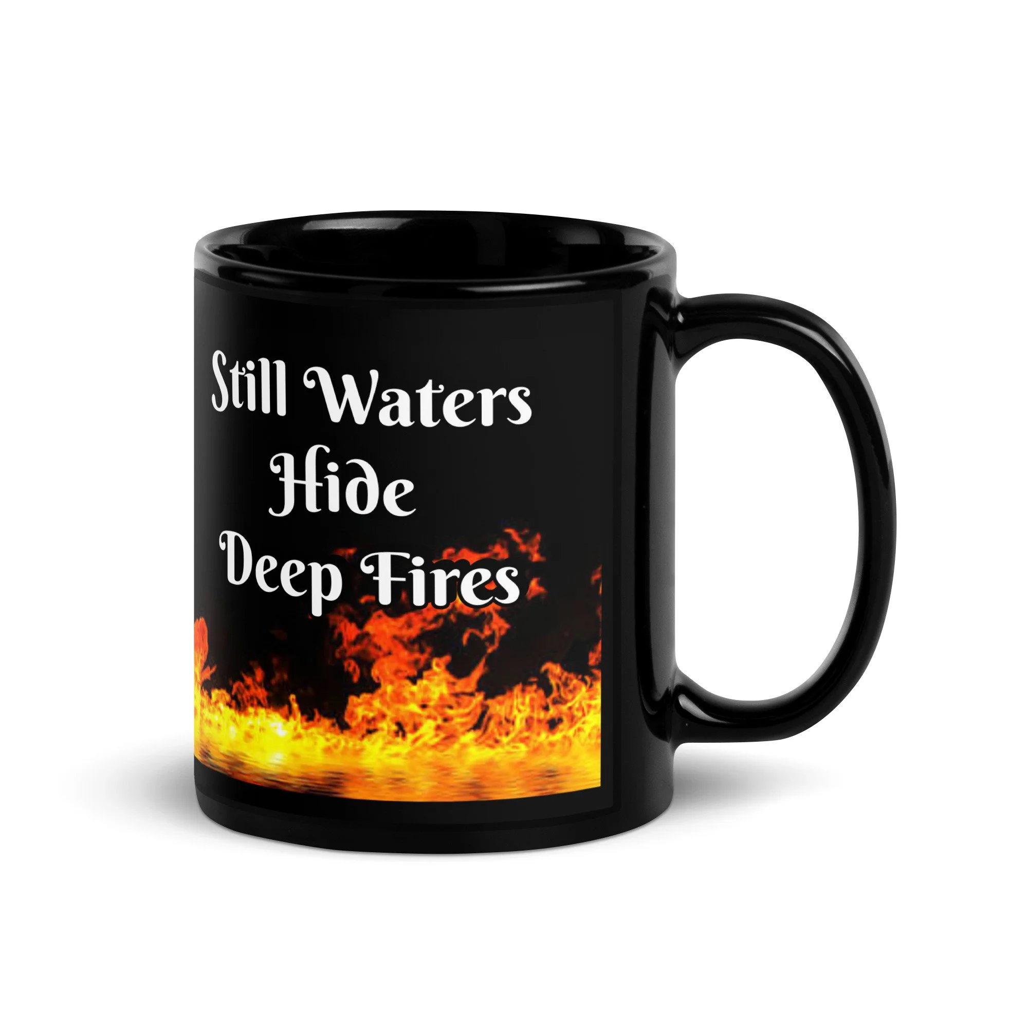 Still Waters Hide Deep Fires Mug