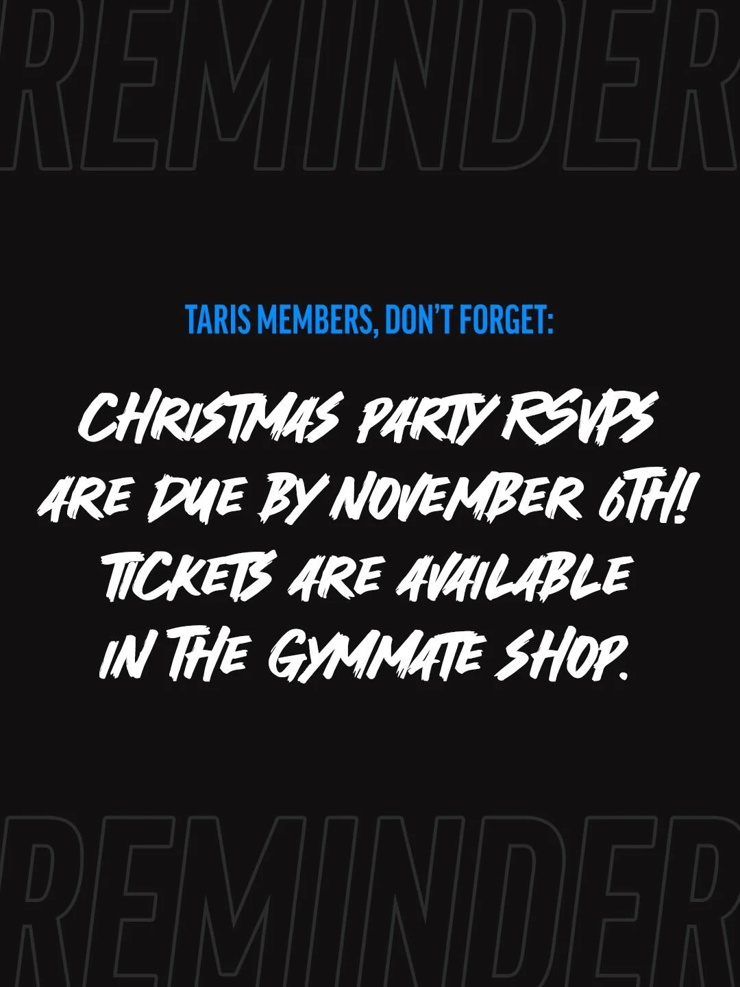 TARIS MEMBERS!

Don't forget you need to grab your tickets for the Christmas party from Gymmate to RSVP BEFORE NOVEMBER 6TH.

We'll be there with bells on. 🧑🏼&zwj;🎄🎄🎅🏼