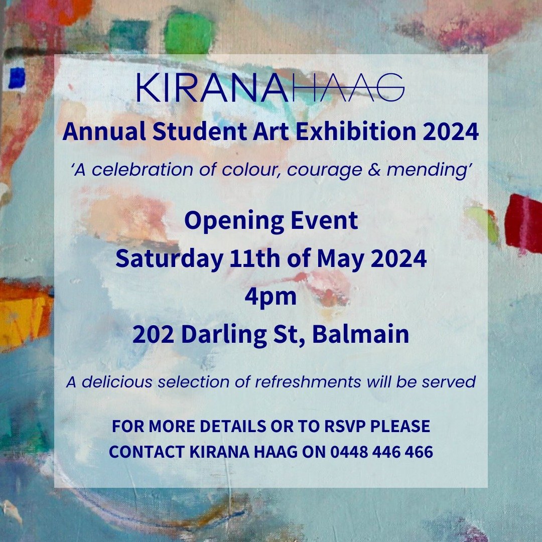 It's tomorrow and you're invited!

Kirana Haag Annual Student Art Exhibition 2024 | A celebration of colour, courage &amp; mending.

Opening Event:

🗓️ Saturday 11th of May 2024
🕓 4pm
📍 202 Darling St, Balmain
🍹 A delicious selection of refreshme