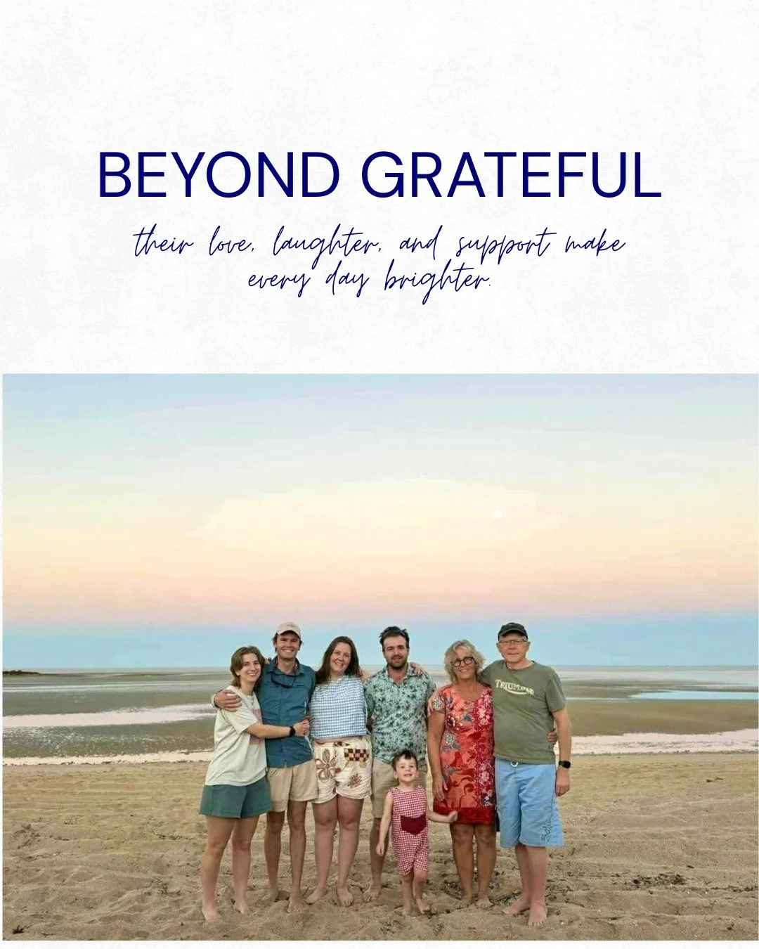 Beyond grateful.

For the people who walk beside me.
For the laughter that softens the hard days.
For the steady support that holds me when things feel uncertain.

Family, in all its shapes, has a way of reminding us who we are.
Of bringing us