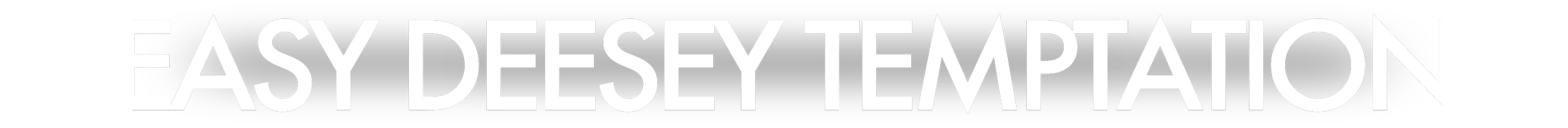 Easy Deesey Temptation