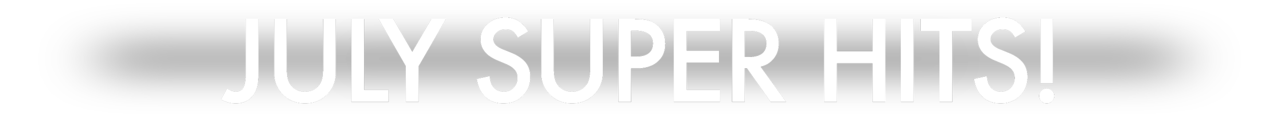 July Super hits