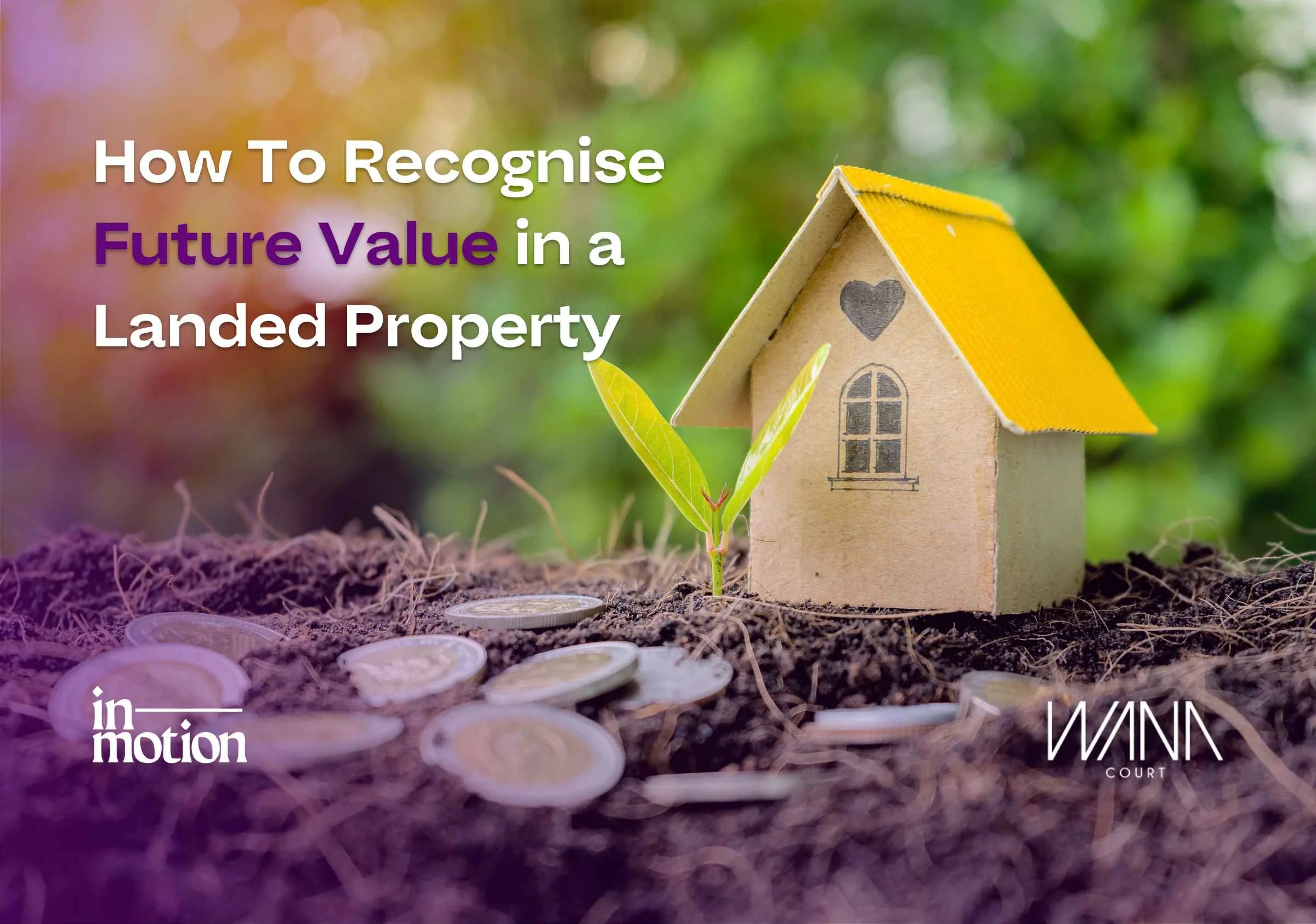 How to Recognize Future Value in a Landed Property — InMotion