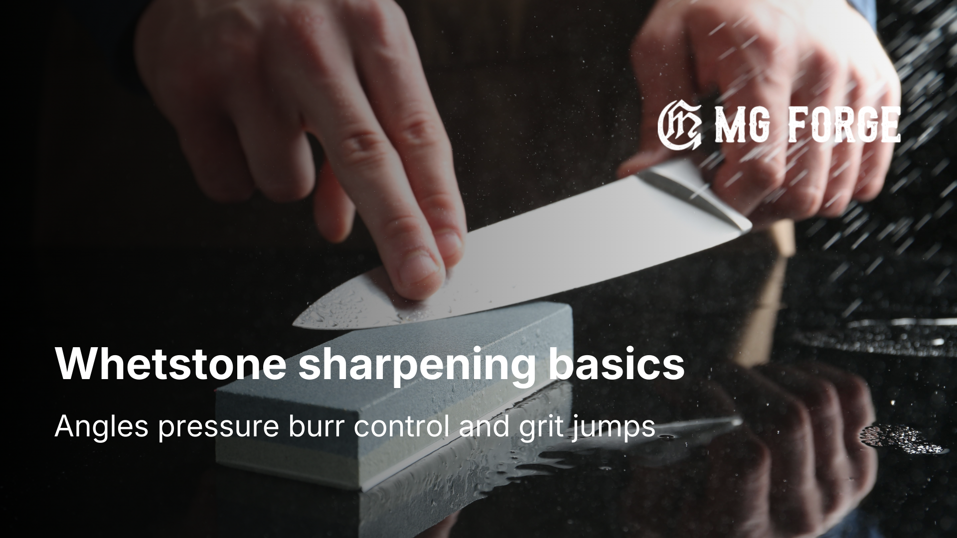 Whetstone sharpening tutorial: angles, burr, grit