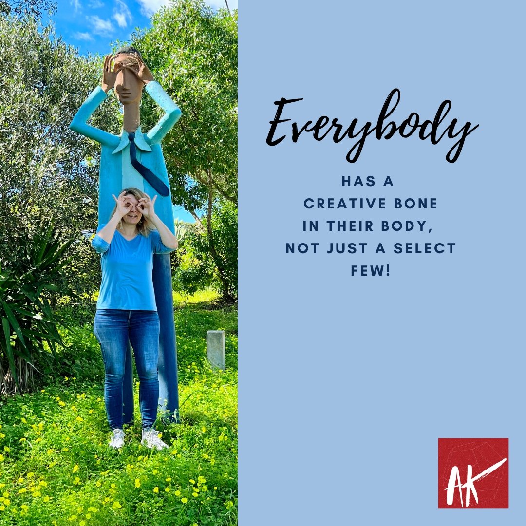 Everybody has a creative bone in their body, not just a selected few!