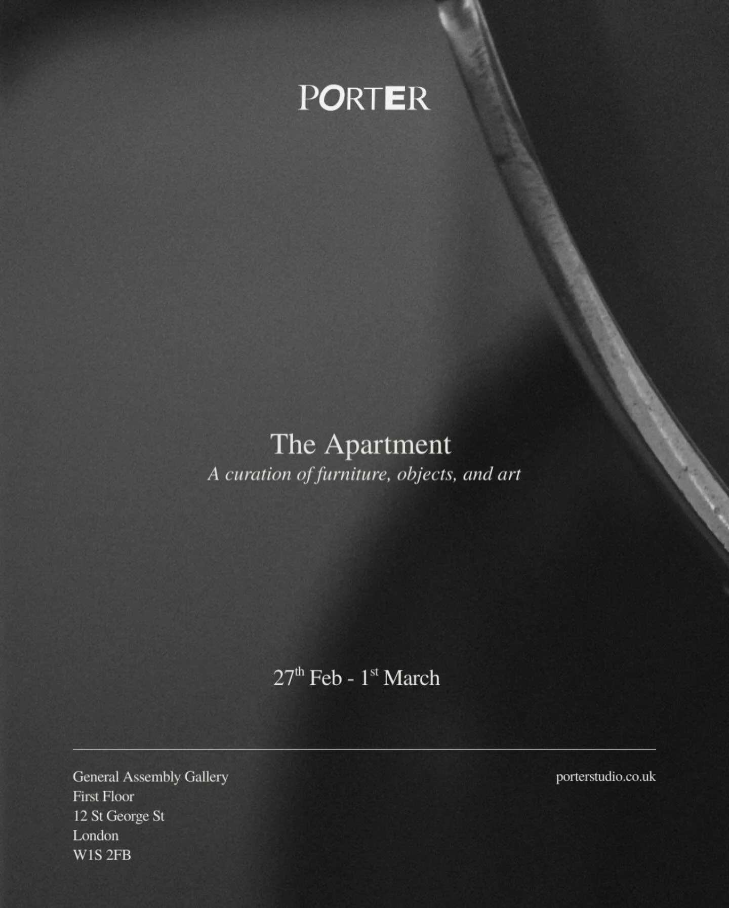 Porter: The Apartment
An exhibition inviting you inside an apartment curation of timeless furniture, objects and art.

27 Feb &ndash; 1 Mar

General Assembly Gallery
First Floor
12 St George St
London 
W1S 2FB