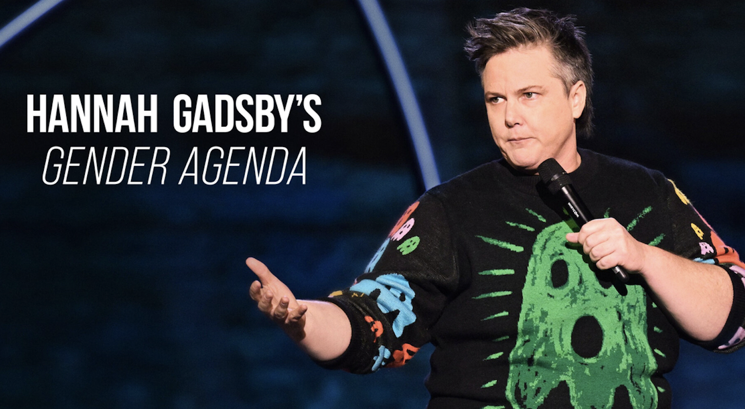 Hannah Gadsby's Gender Agenda