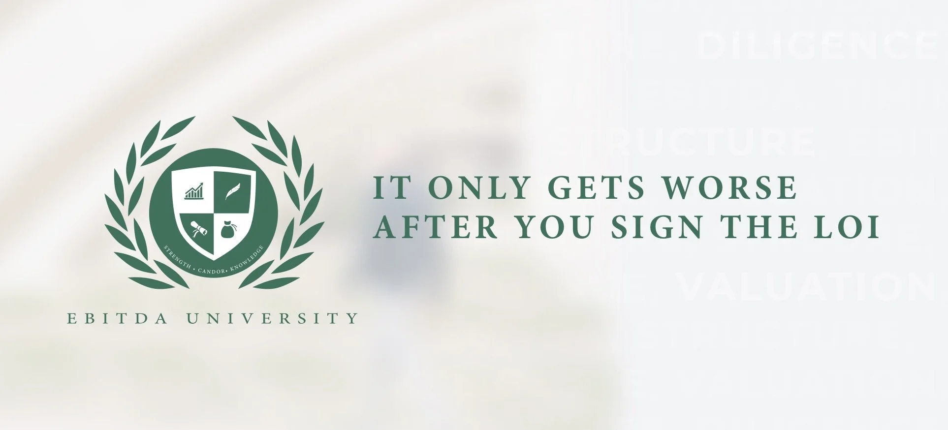 It Only Gets Worse After You Sign the LOI