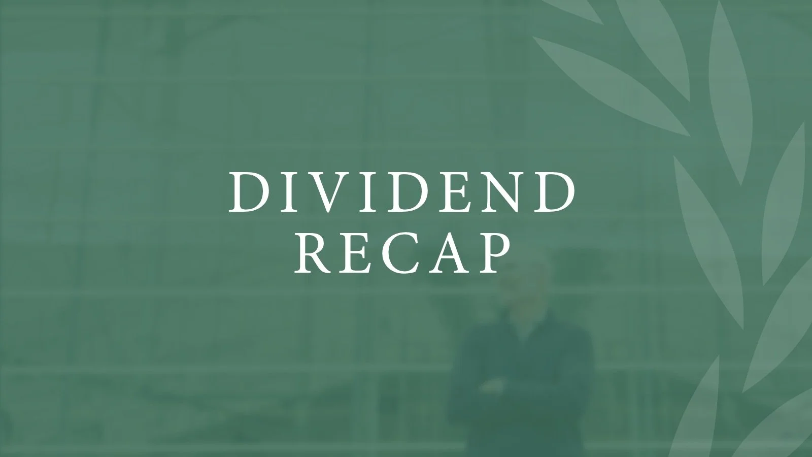 Dividend Recap