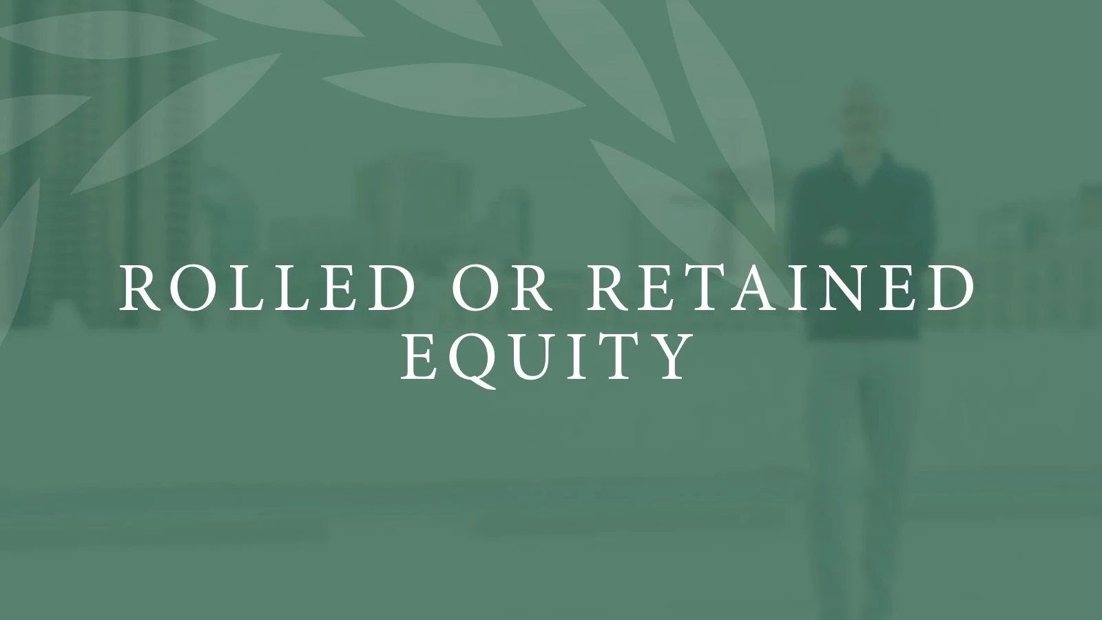 Rolled or Retained Equity