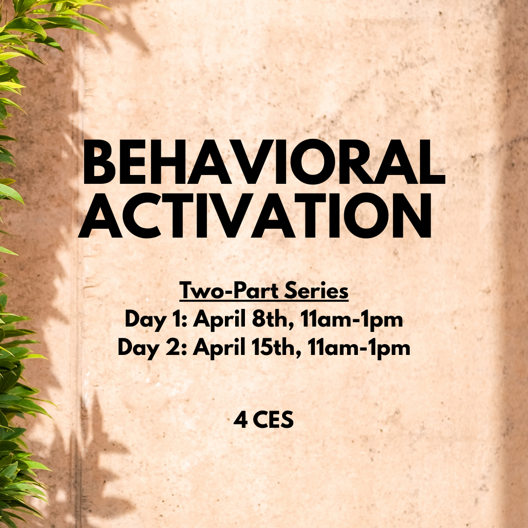 Behavioral Activation 2 part CE event (Live in Highland Park LA)