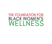 The Foundation for Black Women's Wellness