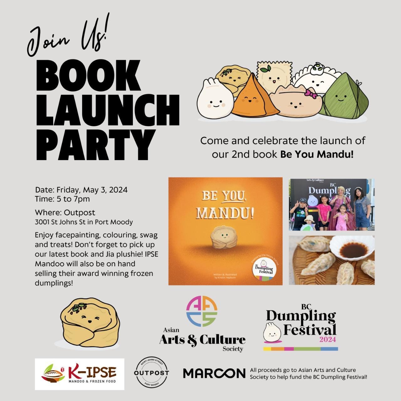 Got plans tomorrow! Join us at the &quot;Be You Mandu&quot; book launch on Friday, May 3rd from 5 to 7pm at Outpost in Port Moody!

We will have free face painting, our spin the wheel to win some great dumpling swag, our books and plushies for purcha