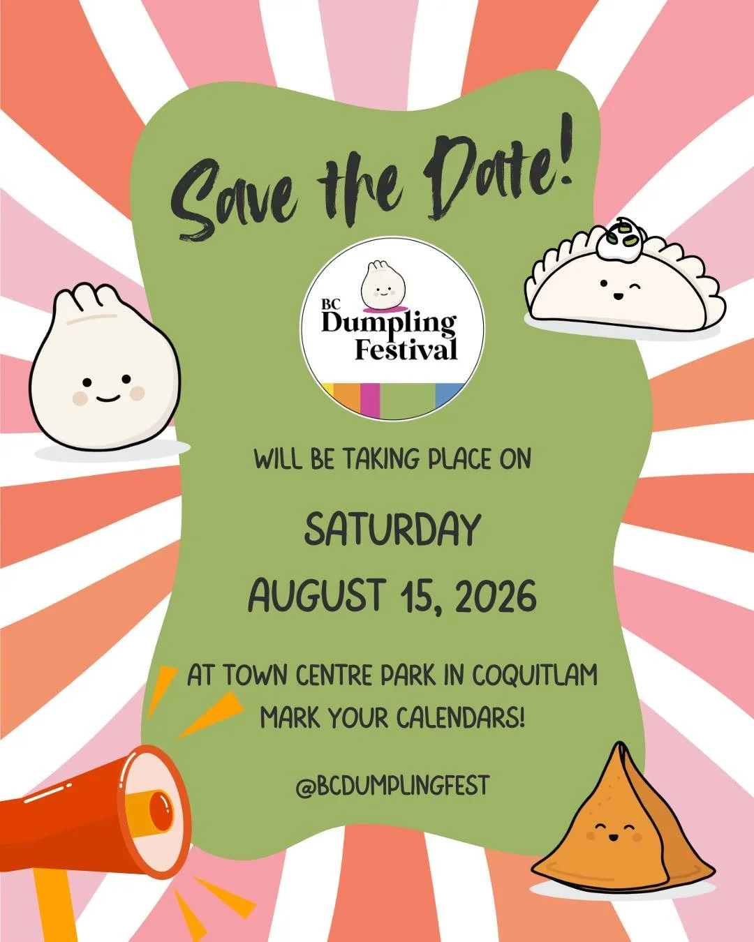 Save the Date: BC Dumpling Festival 2026

Saturday, August 15, 2026
Town Centre Park, Coquitlam

You heard it here first! Join us for a full day of delicious dumplings, live entertainment, an Art Zone, and a Kids Zone the whole family will love.

Mar