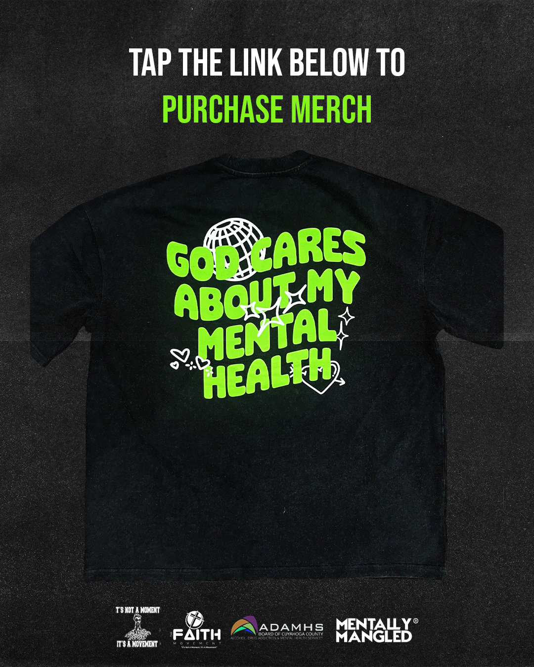 Black T-shirt with green bold text that says, "God cares about my mental health," with doodle-style graphic elements like a globe, stars, and hearts. Promotion for merchandise with a message supporting mental health awareness.