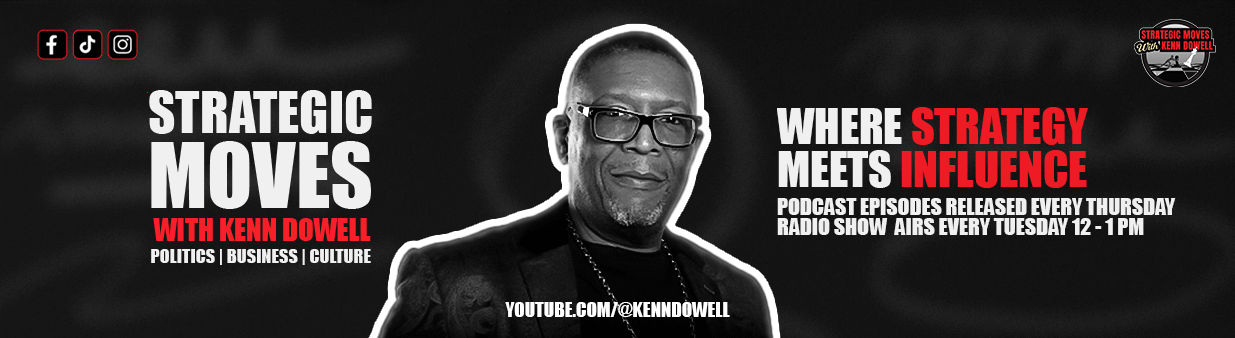 Promotional banner for the podcast 'Strategic Moves with Kenn Dowell,' featuring a photo of Kenn Dowell, with text indicating the show focuses on politics, business, and culture. It also mentions new podcast episodes released every Thursday and radio