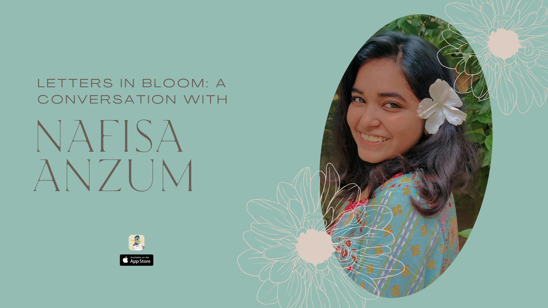 Letters in Bloom: A Conversation with Nafisa Anzum