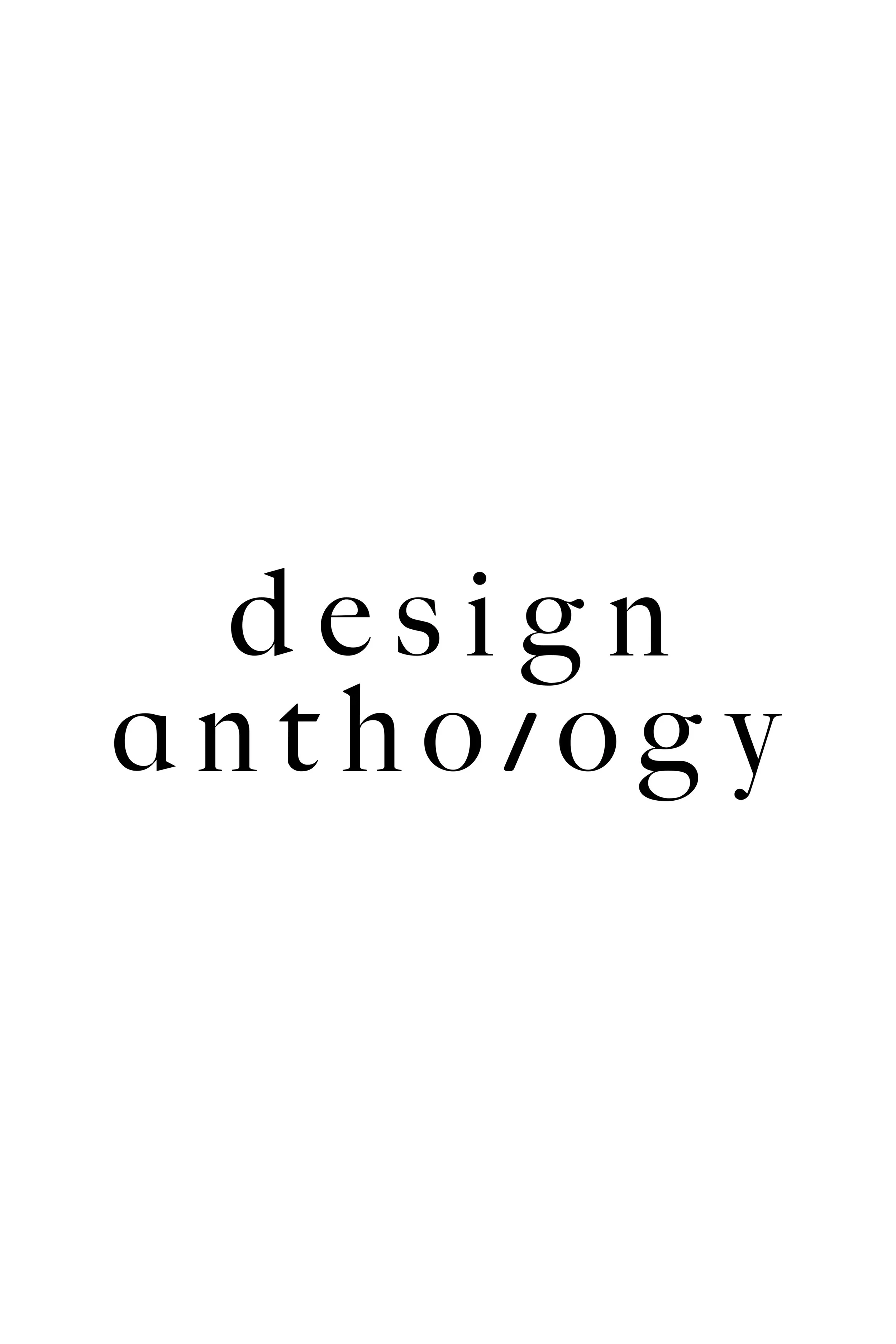 DESIGN ANTHOLOGY _ 09 . 26