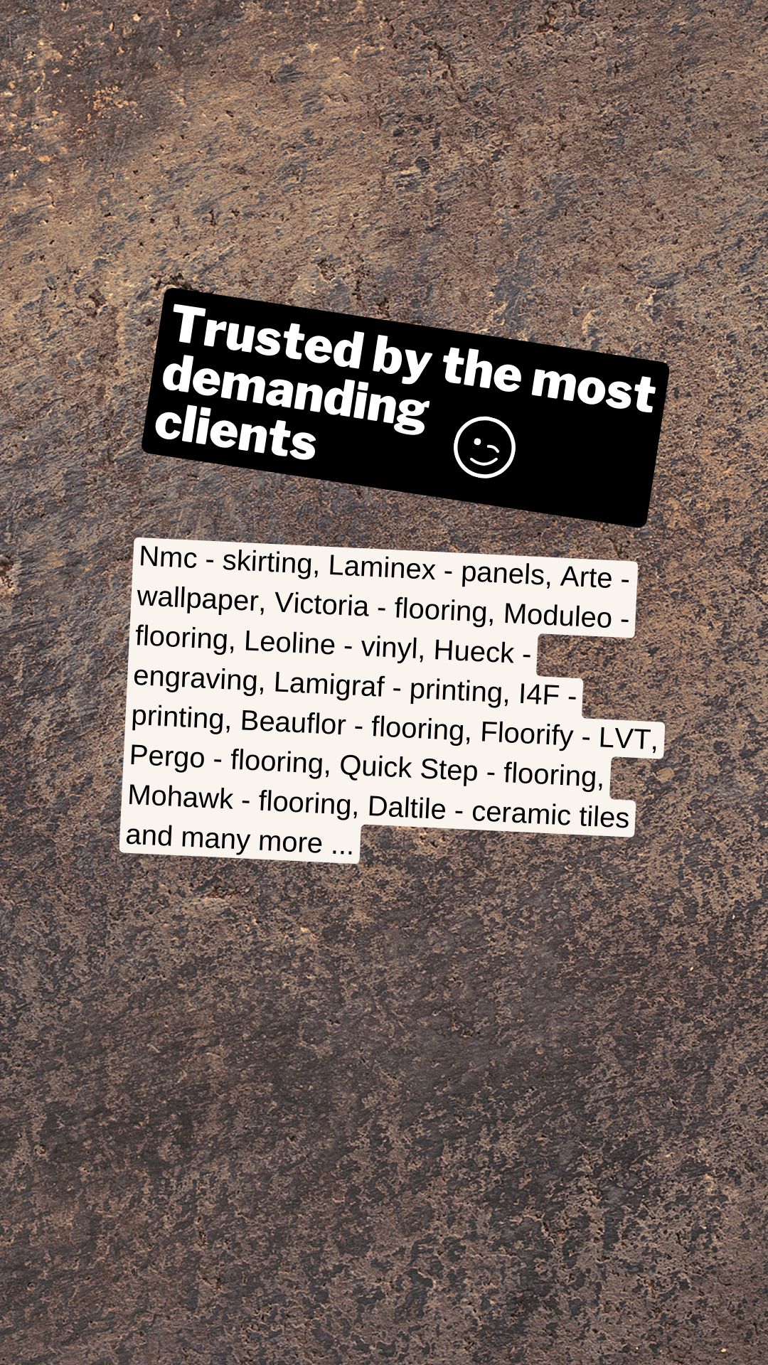 Sign with the words 'Trusted by the most demanding clients' and a list of flooring, wall, and tile brands and services on a textured brown background.