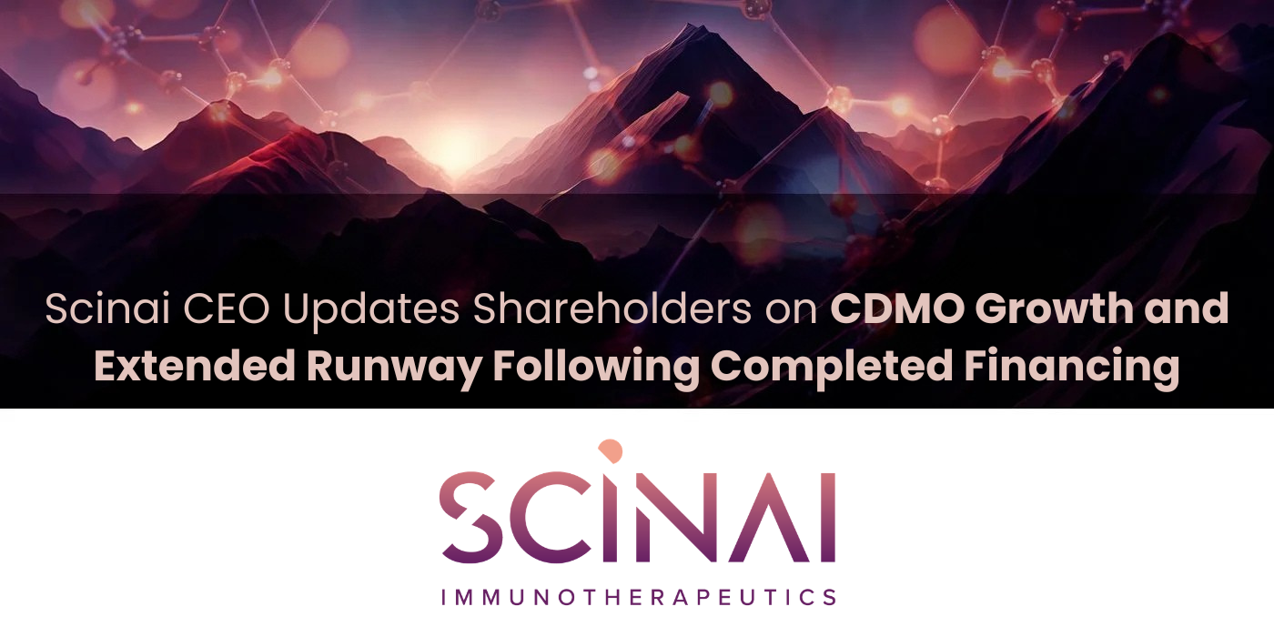 Scinai CEO Updates Shareholders on CDMO Growth and Extended Runway Following Completed Financing