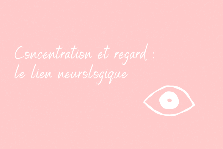 Le secret de la concentration se trouve-t-il dans votre regard ?