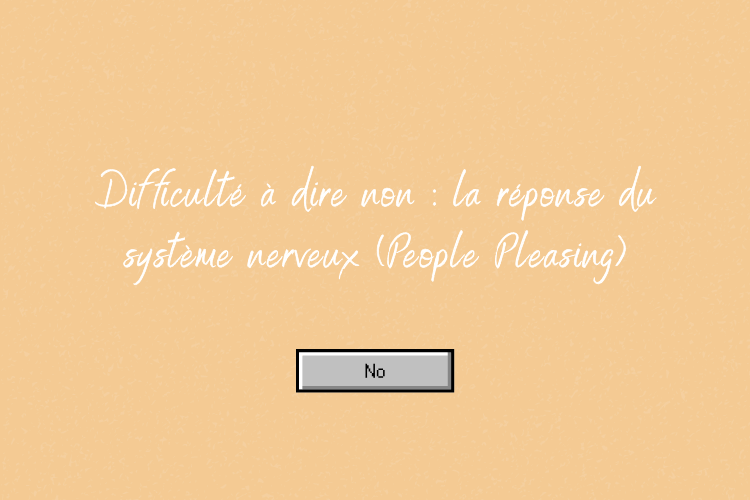 Difficulté à dire non : quand la peur de décevoir est un réflexe de survie