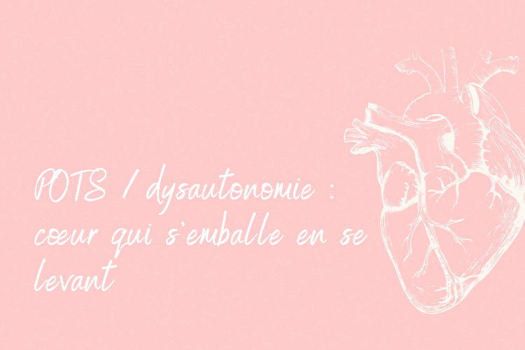 POTS / dysautonomie : cœur qui s’emballe en se levant, vertiges, fatigue, brouillard mental - comprendre et agir (Suisse romande)
