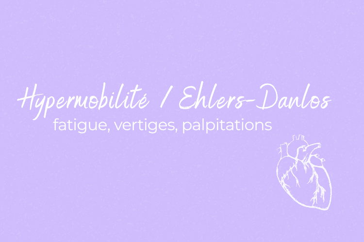 Hypermobilité / Ehlers-Danlos : douleurs, fatigue, vertiges, palpitations… quand la régulation devient le facteur limitant (Suisse romande)