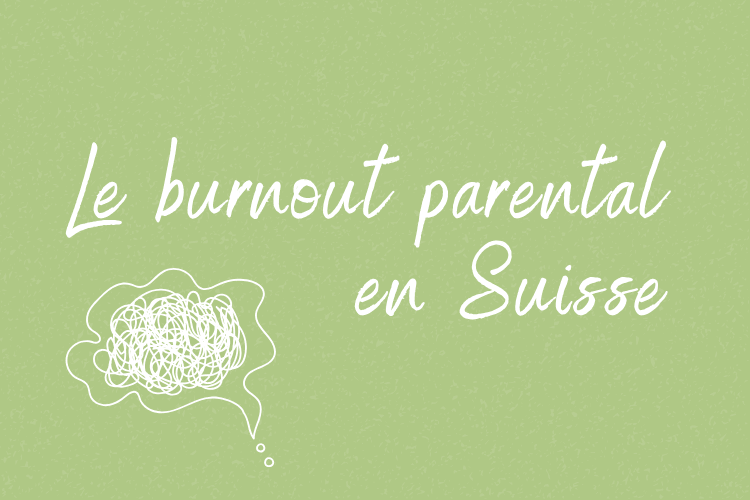 Burn-out parental en Suisse romande : quand le système nerveux du parent n’arrive plus à récupérer