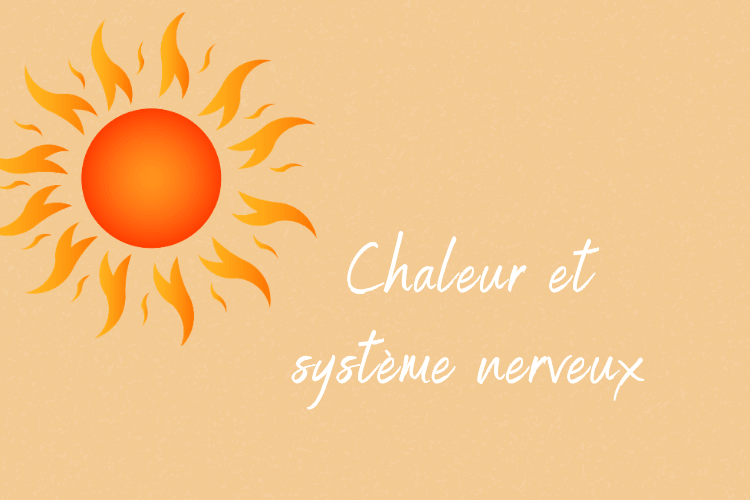 Chaleur et système nerveux en Suisse romande : quand le corps n’arrive plus à redescendre