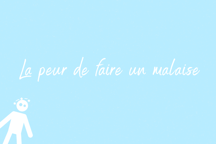 Peur de faire un malaise : quand le corps donne l’impression qu’il va lâcher