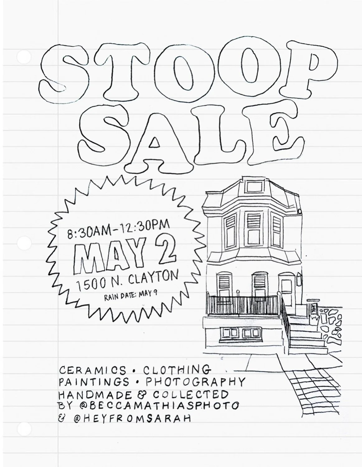 STOOP SALE!

saturday, may 2 (rain date: may 9)
8:30 am - 12:30 pm
1500 n. clayton

ceramics &bull; clothing &bull; paintings &bull; photography

handmade + collected by:
@beccamathiasphoto + @heyfromsarah ✨