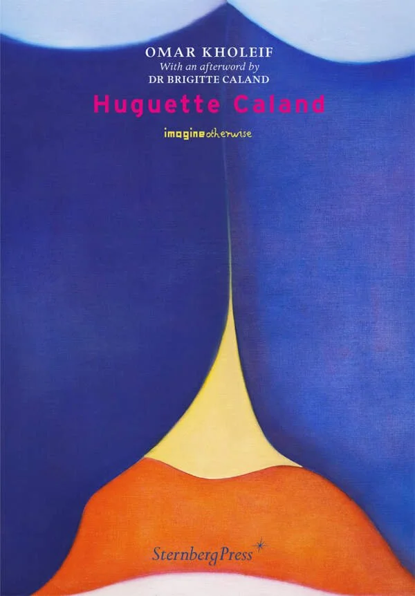 Huguette Caland / imagine otherwise