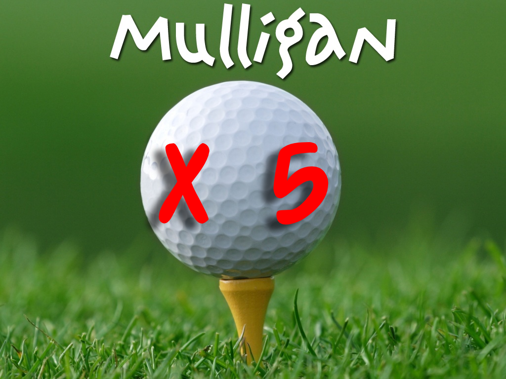 Mulligan - 5 for $30