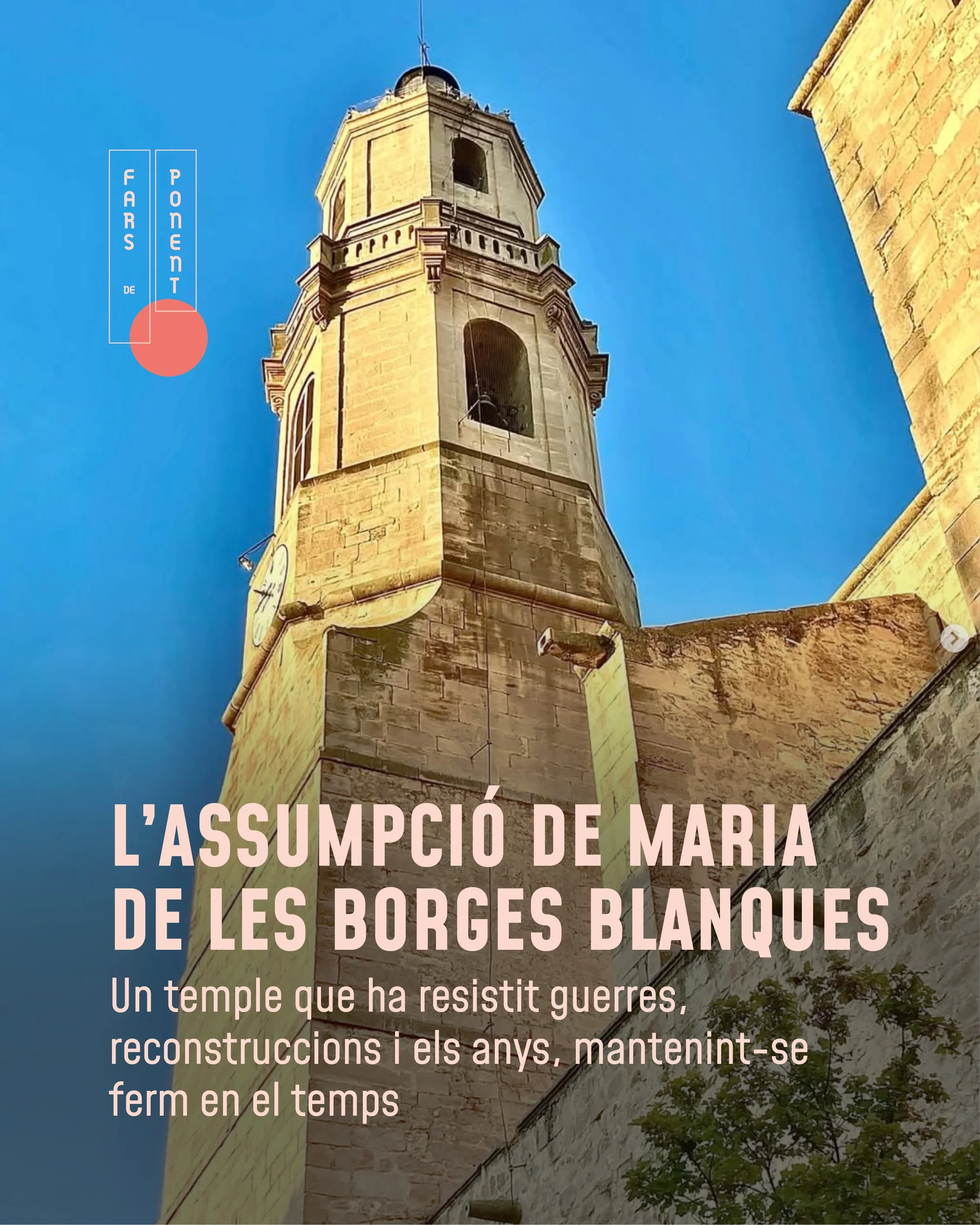 .
Un temple que ha resistit guerres, reconstruccions i els anys.
L&rsquo;Assumpci&oacute; de Maria de les Borges Blanques &eacute;s un edifici fet de temps. 

Les primeres not&iacute;cies de la construcci&oacute; de l&rsquo;esgl&eacute;sia actual dat