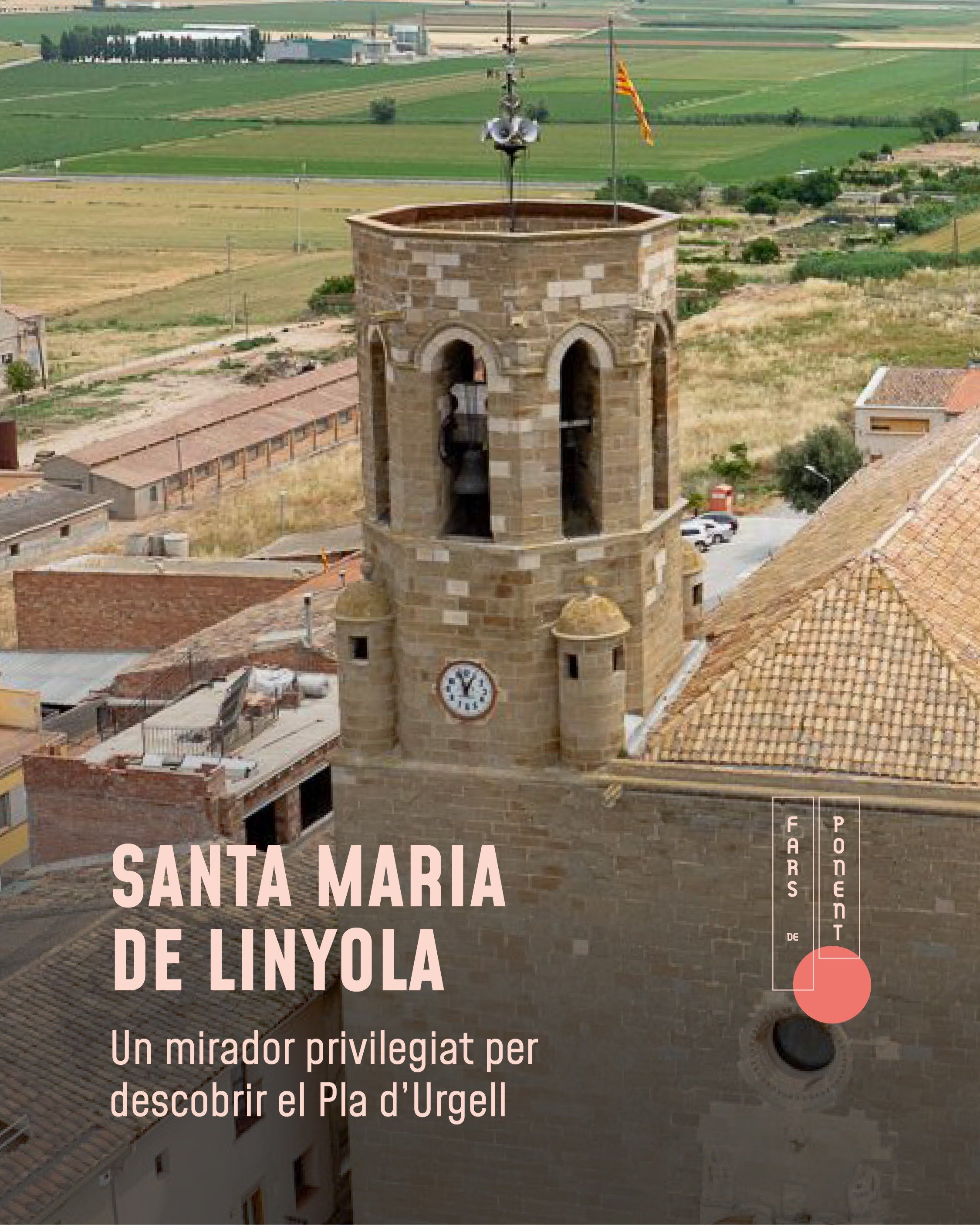 .
Un mirador privilegiat per descobrir el Pla d&rsquo;Urgell.

A Santa Maria de Linyola, pujar al campanar &eacute;s descobrir el poble des d&rsquo;una altra al&ccedil;ada: teulades, carrers, camps i horitz&oacute; en una mateixa mirada.

Des de dalt