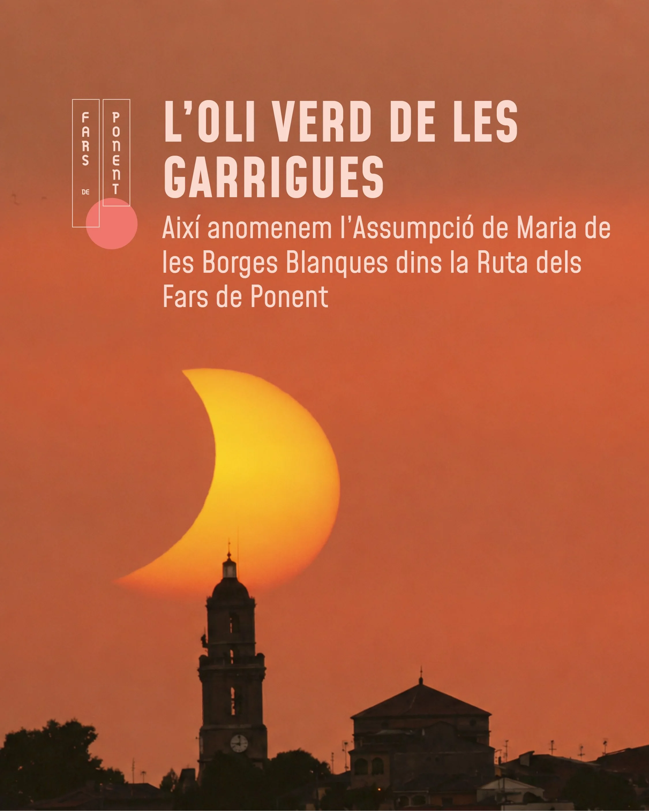 &middot;
L&rsquo;OLI VERD DE LES GARRIGUES
Aix&iacute; anomenem l&rsquo;Assumpci&oacute; de Maria de les Borges Blanques dins la Ruta dels Fars de Ponent.

En aquesta imatge, el campanar juga amb el sol i converteix el cel en una escena gaireb&eacute