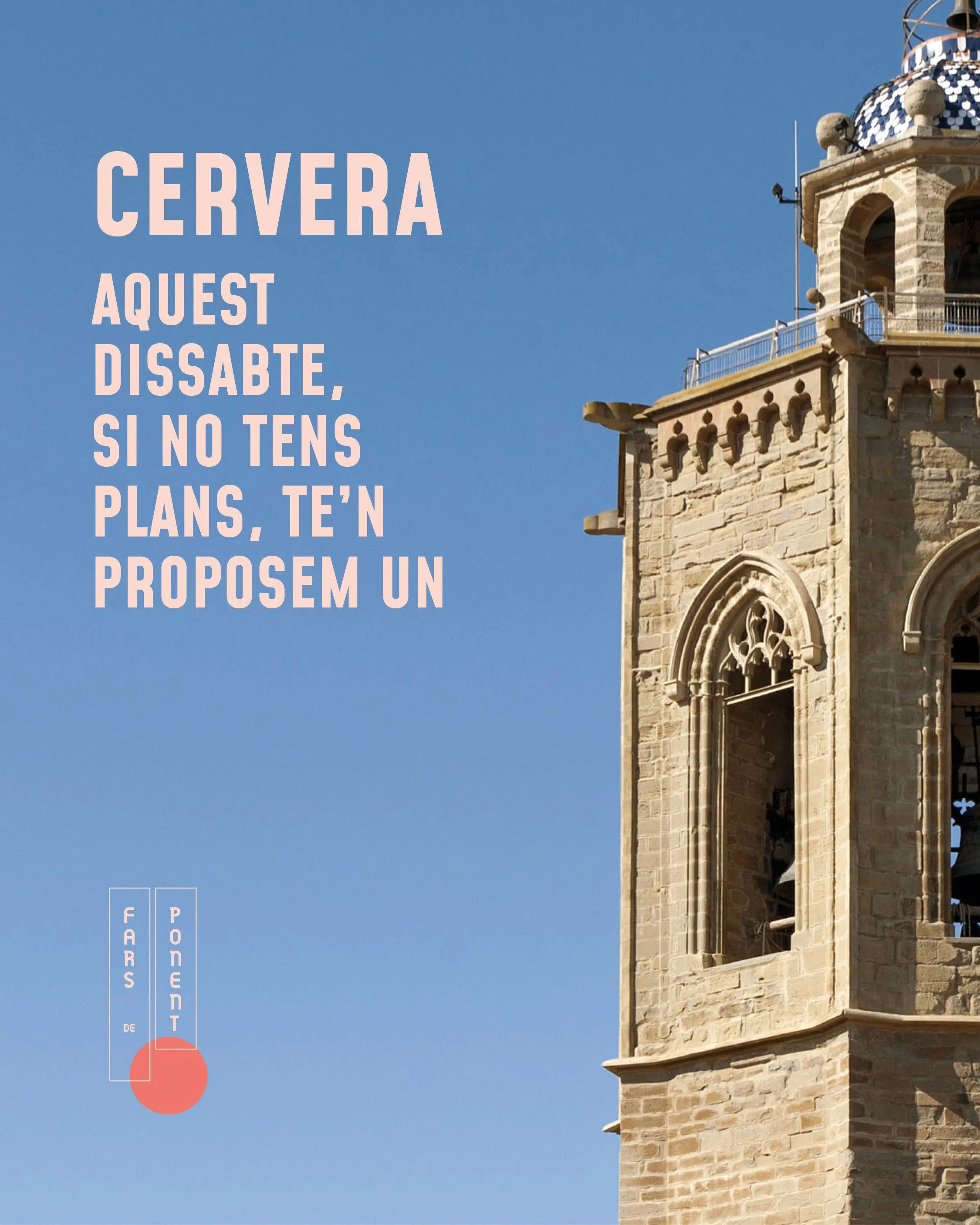 &middot; 
Aquest dissabte, si no tens plans, te&rsquo;n proposem un.

Entrar al campanar de Santa Maria &eacute;s una manera diferent de comen&ccedil;ar el cap de setmana a Cervera. Uns 50 metres d&rsquo;altura, una arquitectura que impressiona de pr