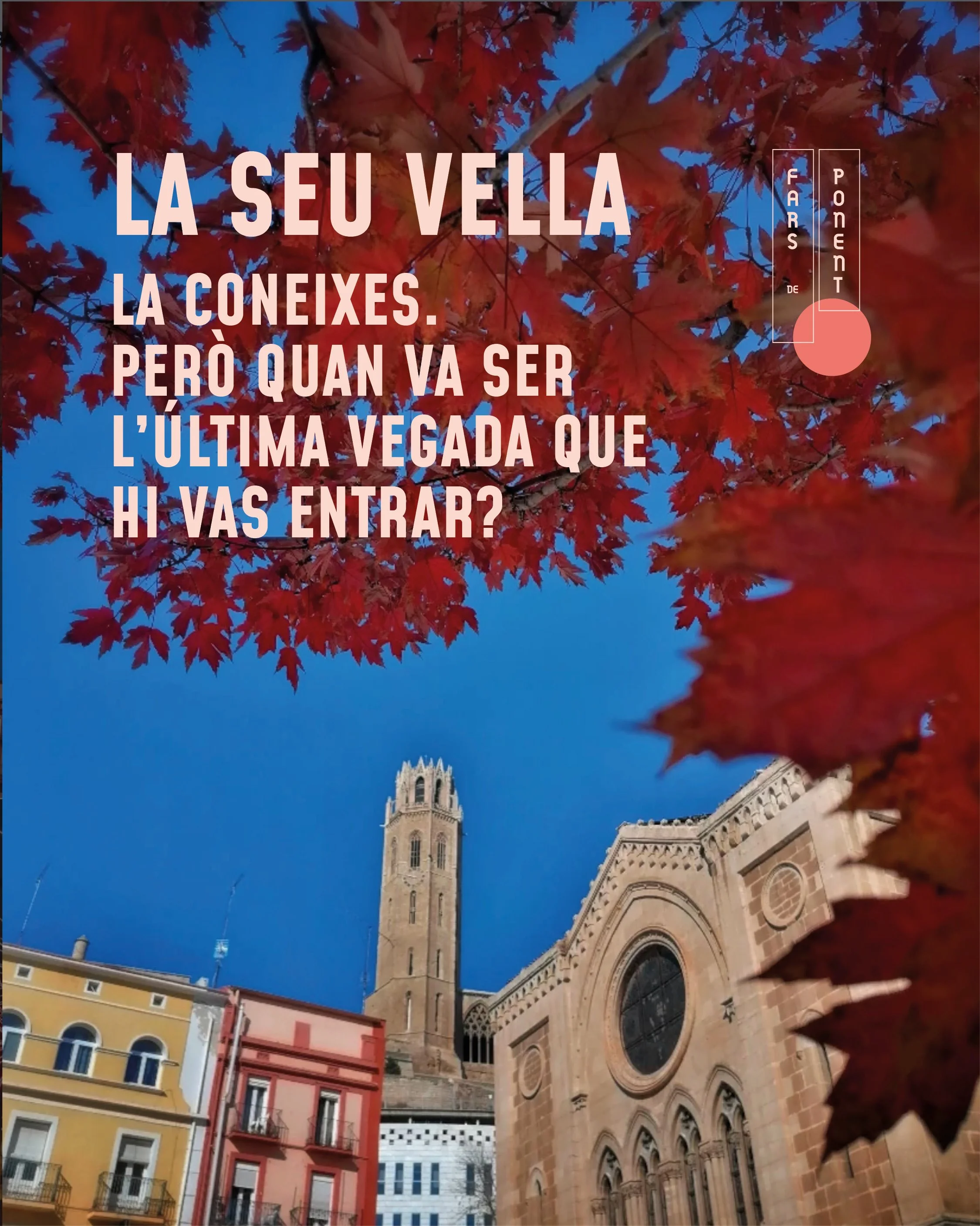 &middot;
La coneixes. Per&ograve; quan va ser l&rsquo;&uacute;ltima vegada que hi vas entrar?

Una cosa &eacute;s veure la Seu Vella de lluny. Una altra &eacute;s entrar-hi, rec&oacute;rrer el claustre i descobrir Lleida des del Tur&oacute;.

Aquest 