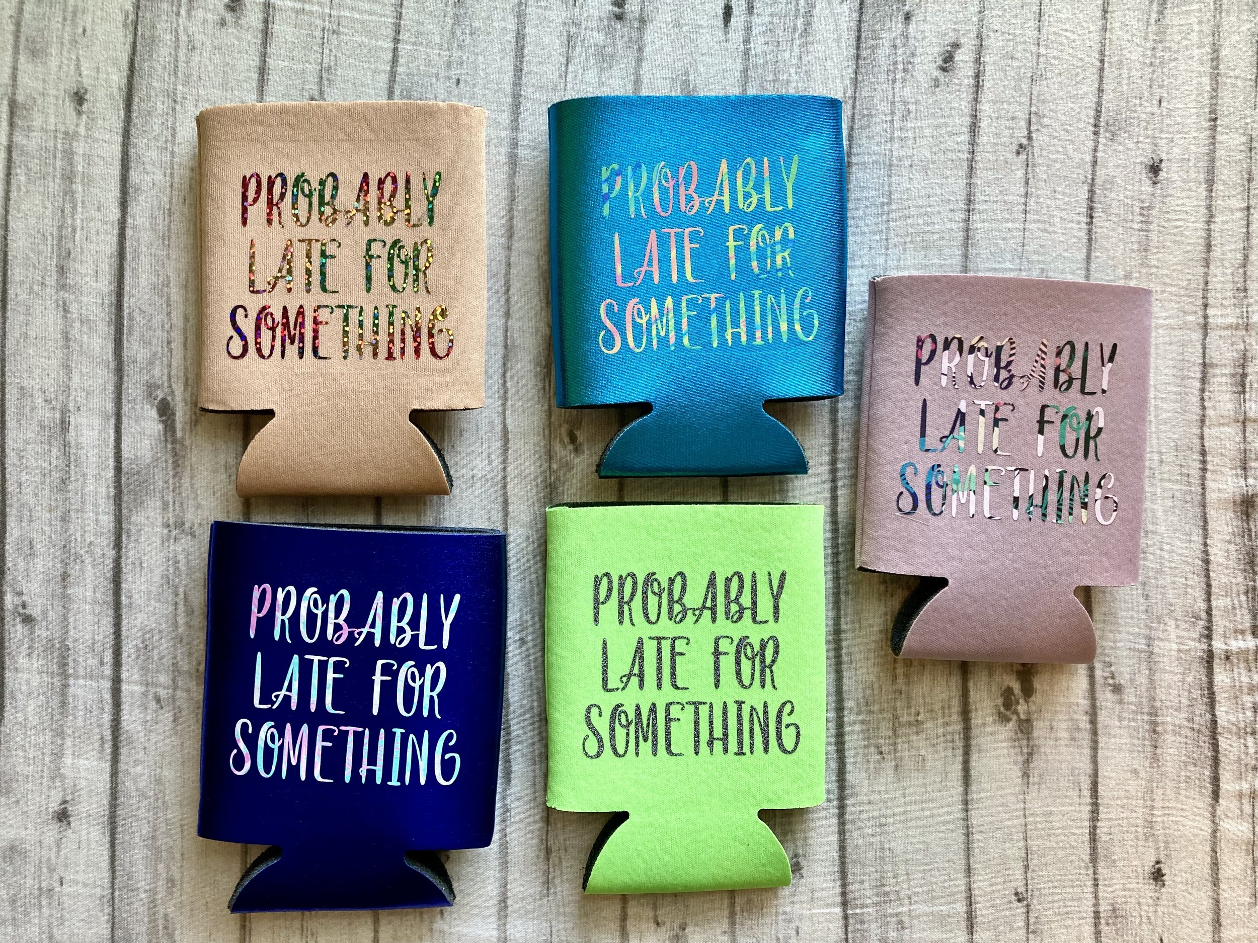Probably Late For Something Koozie