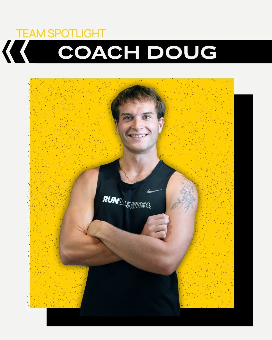 Team Spotlight: Coach Doug

The PR builder at Run Unlimited.
Coach Doug brings unmatched energy to every class, always in your corner, pushing you, 
supporting you, and believing in you even when you&rsquo;re doubting yourself.

Run with Coach Doug: 