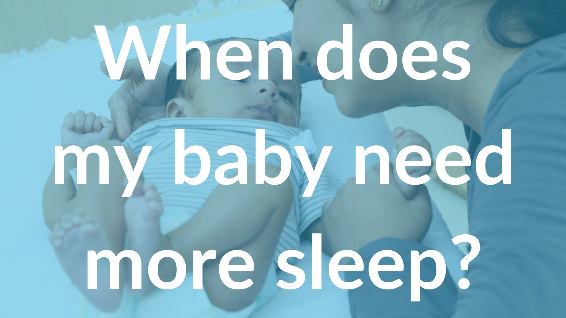 When does my baby need more sleep?