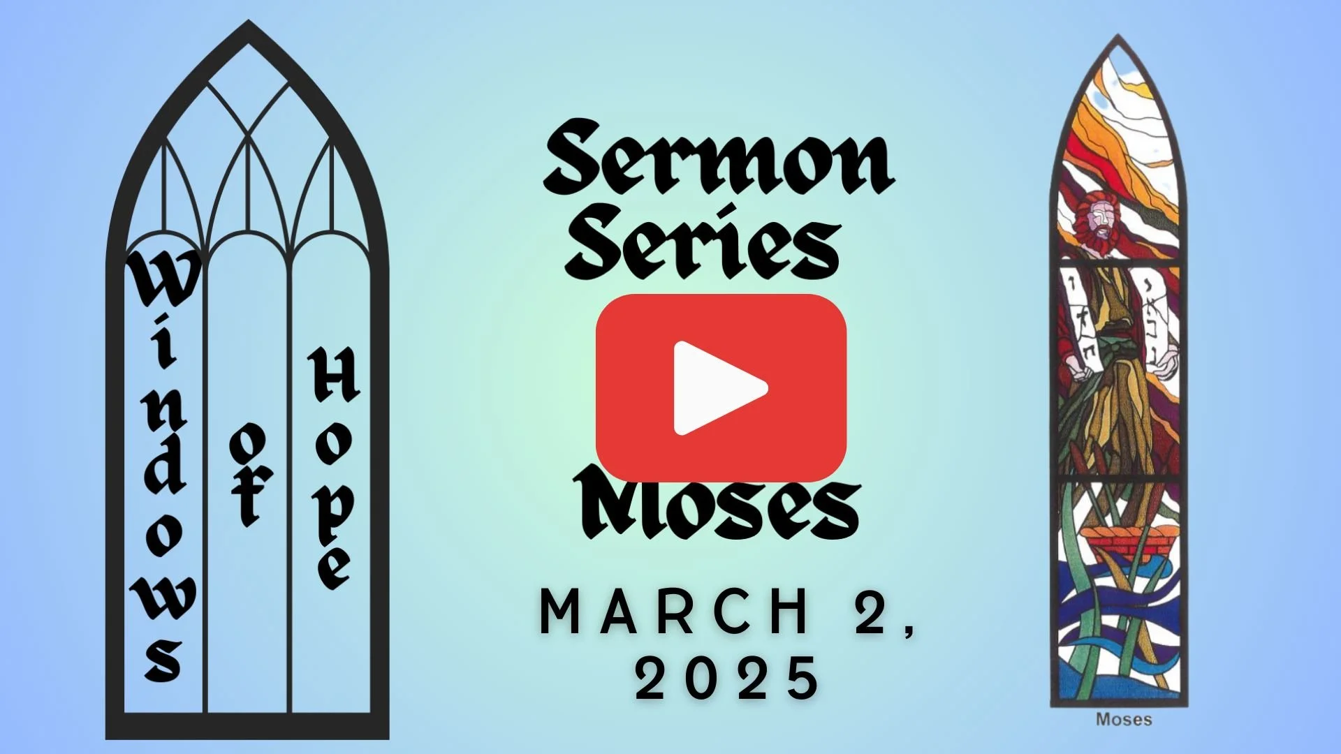 Windows of Hope: Moses