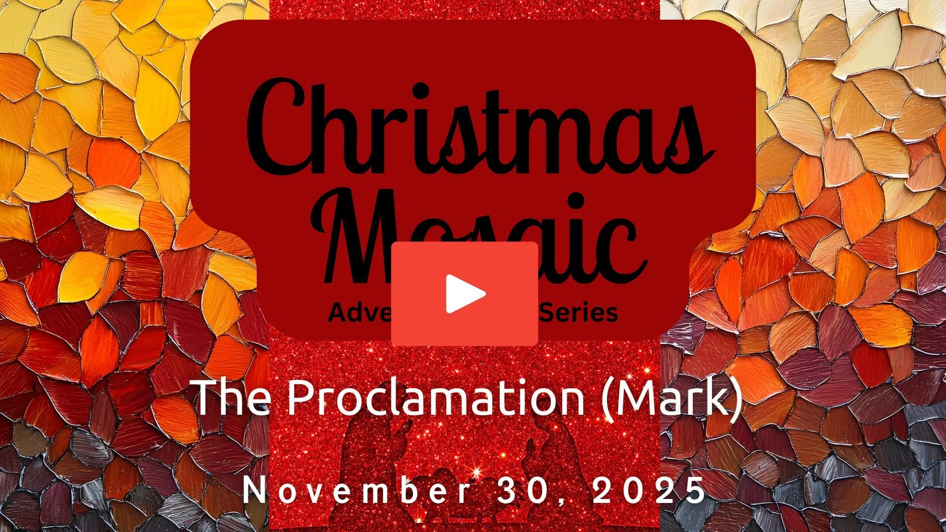 Christmas Mosiac: The Proclamation (Mark)