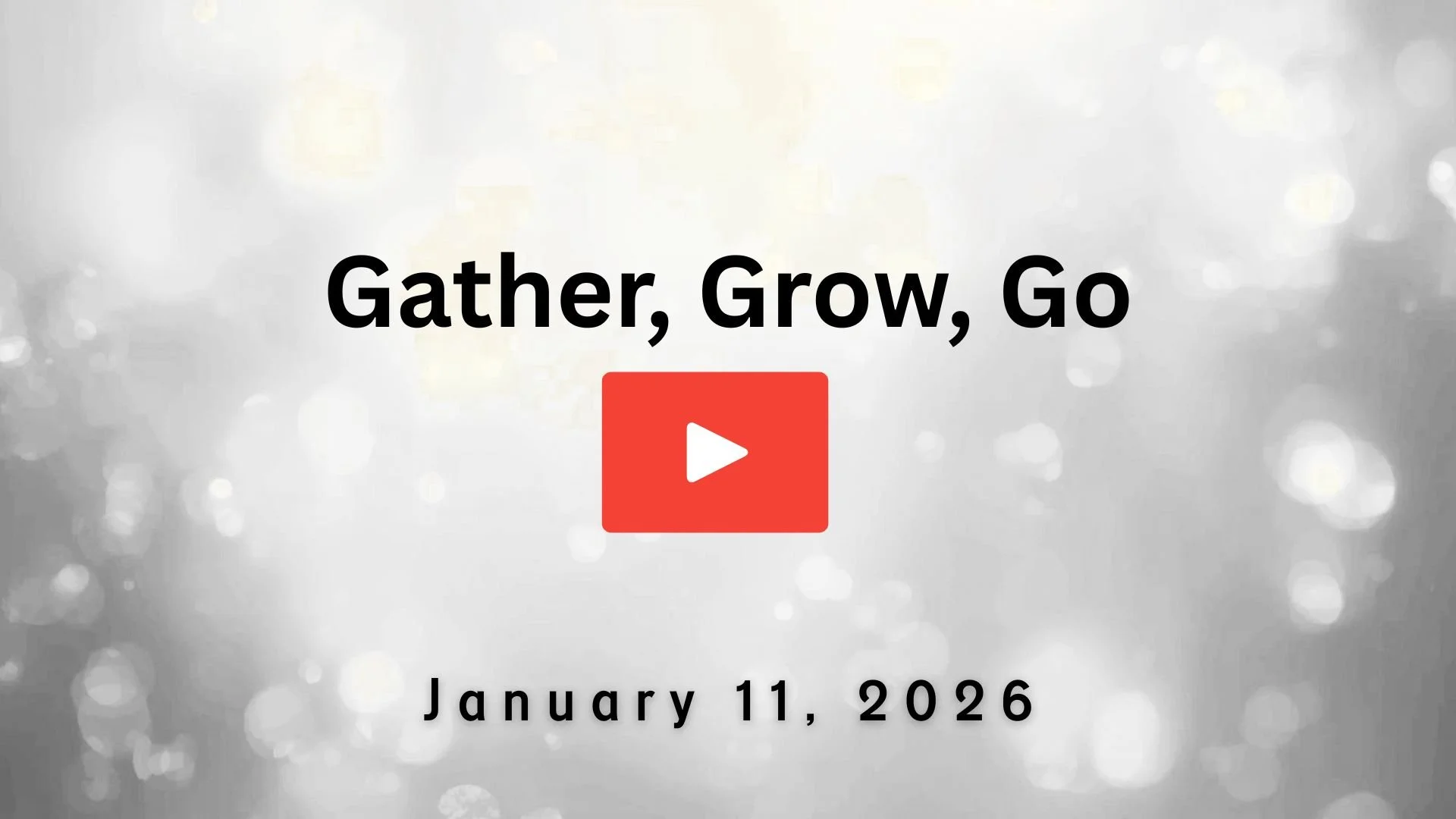 Gather, Grow, Go
