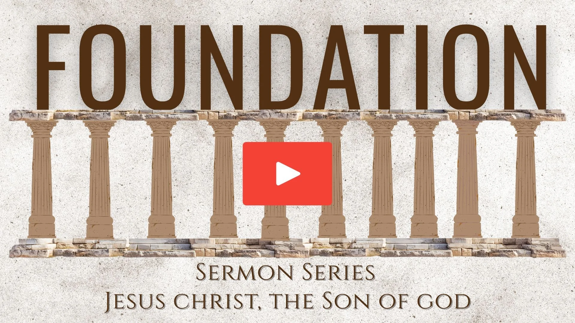 Foundation: Jesus Christ, the Son of God